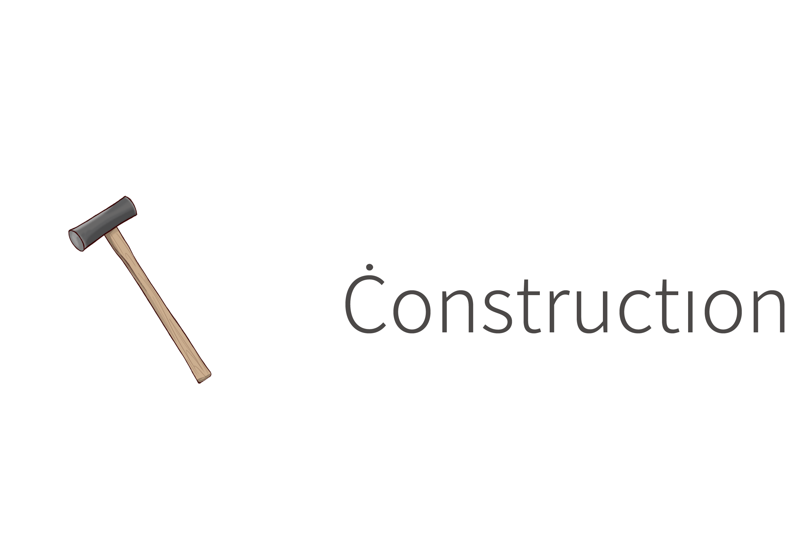 Construction